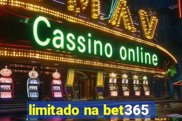 limitado na bet365